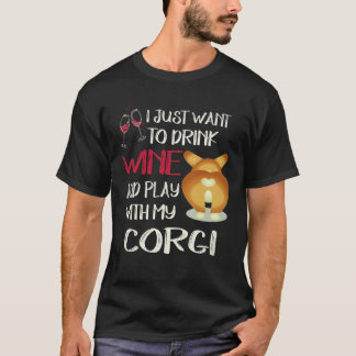 24 Jag Vill Bara Dricka Vin Corgi T Shirt