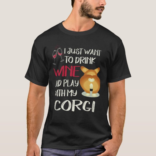 24 Jag Vill Bara Dricka Vin Corgi T Shirt (Framsida)