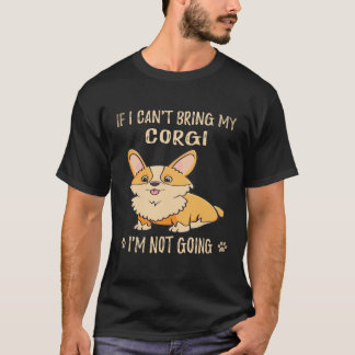 24 Om jag inte kan ta med min Corgi så åker jag in T Shirt