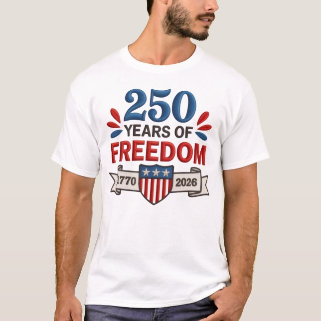 250 år av frihet 1776–2026 Patriotisk T-shirt (Framsida)