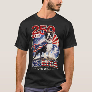 250 år av frihet Boston Terrier Hund 1776-2026 T Shirt