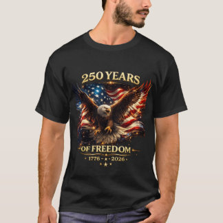250 År av Frihet Örn Patriotiska Amerika T Shirt