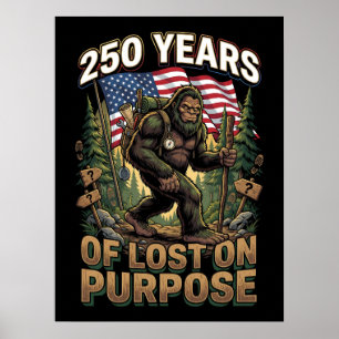 250 år av medvetet vilse Bigfoot Patriotism Poster