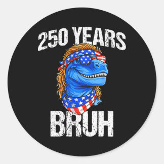 250 år Bruh 4 juli Trex Dinosaur 250-årsjubileum Runt Klistermärke