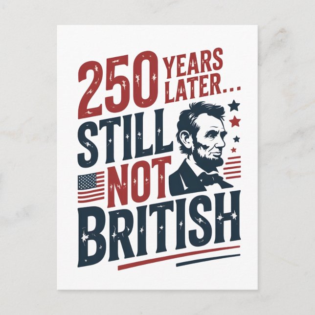 250 år senare fortfarande inte brittisk 4 juli  vykort (Framsida)