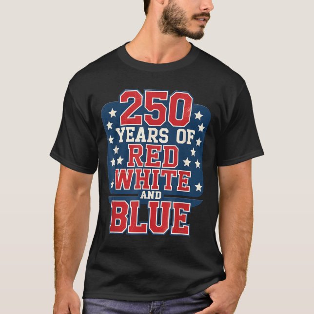 250-års 4:e juli - 250 år av rött vitt blått t shirt (Framsida)