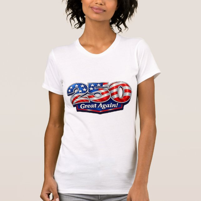 250 Stort Igen Patriotiska Amerika T Shirt (Framsida)