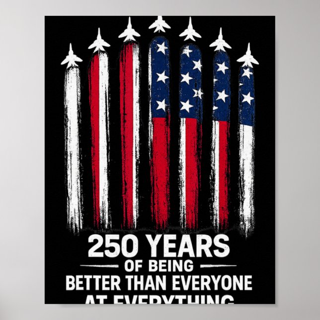 250 Years Of Being Better Than Everyone At Everyth Poster (Framsidan)