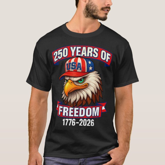 250 Years Of Dom 1776 2026 Bald Eagle 250th Birthd T Shirt (Framsida)