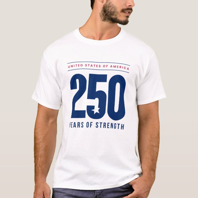 250 Years of Strength T Shirt (Framsida)