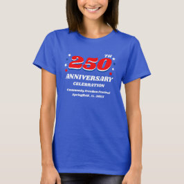 250th Anniversary Celebration Official Event T Shirt