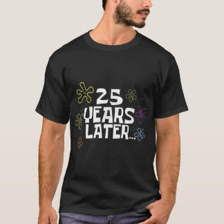 25 år senare kort 25:e födelsedagen 25:e årsdagen t shirt