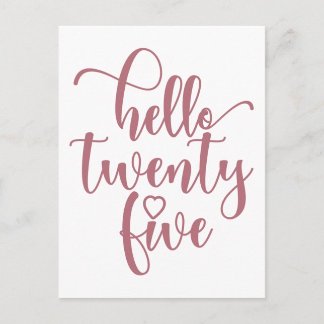 25-årsfirande Kvinnor Hej 25 Söt 25 År Gammal Vykort (Framsida)