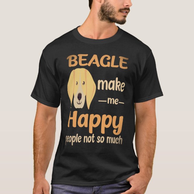 25 Beagle Gör Mig Glad Människor Inte Så Mycket Be T Shirt (Framsida)