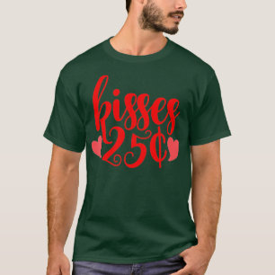25 Cent Kisses Funny Valentines day Kissing Booth T Shirt