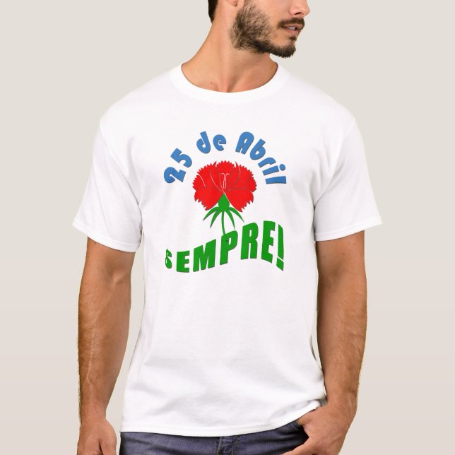 25 de Abril Sempre! T Shirt (Framsida)