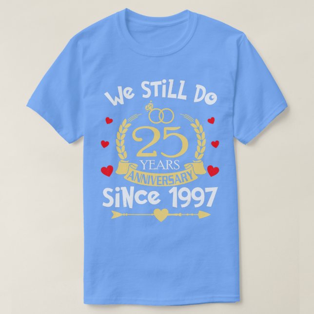 25:e Bröllop-årsdagen är fortfarande 25 år sedan T Shirt (Design framsida)