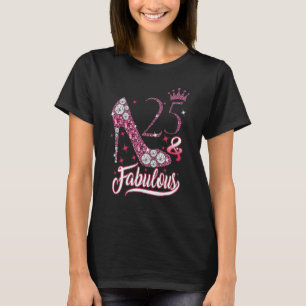 25 & Fabulous 25 Years Old Birthday Diamond Krona T Shirt