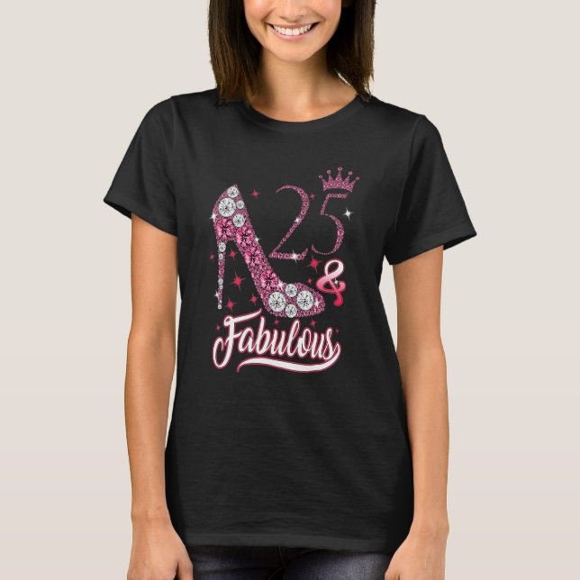 25 & Fabulous 25 Years Old Birthday Diamond Krona T Shirt (Framsida)