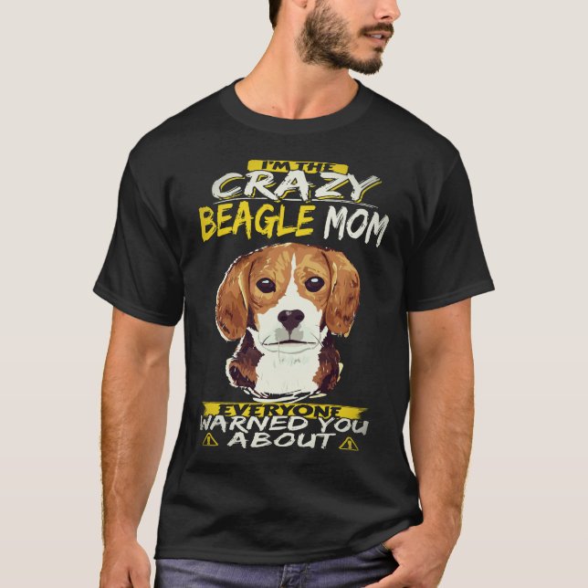 25 Jag Är Den Galna Beagle Mamman Beagle T Shirt (Framsida)