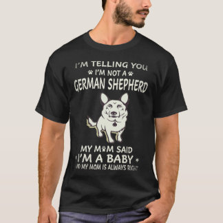 25 Jag säger dig att jag inte är en tysk shepherd T Shirt