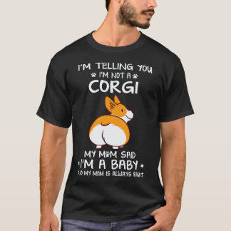 25 Jag säger till dig att jag inte är en Corgi T Shirt