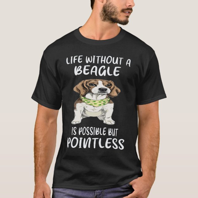 25 Livet Utan En Beagle T Shirt (Framsida)