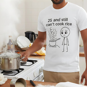 25 och kan fortfarande inte Cook Ris Funny Birthda T Shirt