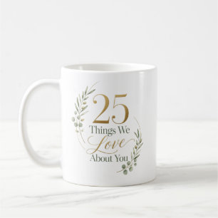 25 saker vi älskar med dig 25-årsdag kaffemugg