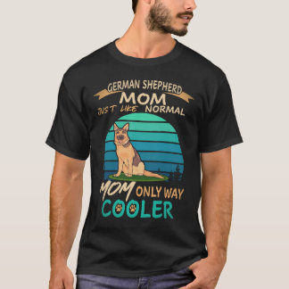 25 Tysk Shepherd Mamma Precis Som Normal Mamma End T Shirt