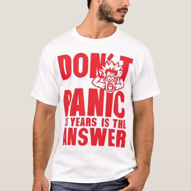 25 years dont panic anniversaire is the answer t shirt (Framsida)