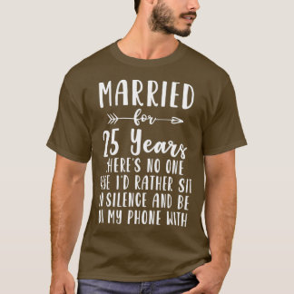 25th 25 year Wedding Anniversary Gift Silence T Shirt