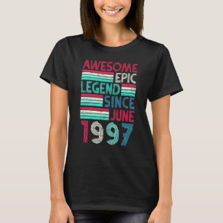 25th Birthday Awesome Epic Legend Since June 1997 T Shirt