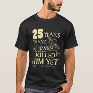 25th Bröllopsdagskjorta för den roliga frun T Shirt