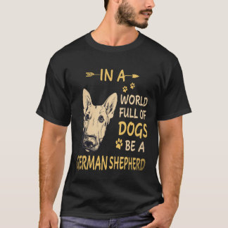 26 I En Värld Full Av Hundar Var En Tysk Schäferhu T Shirt