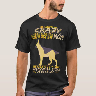 26 Jag Är Den Galna Tysk Shepherd Mamman Som Alla T Shirt