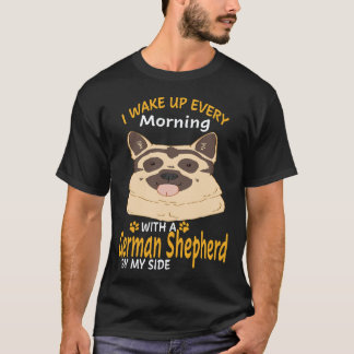 26 Jag vaknar varje morgon med en tysk schäferhund T Shirt