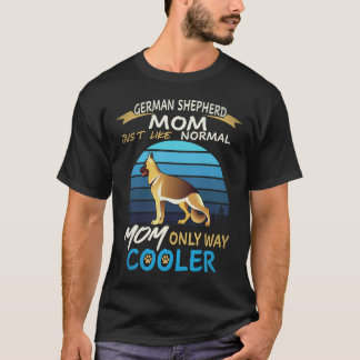 26 Tysk Shepherd Mamma Precis Som Normal Mamma End T Shirt