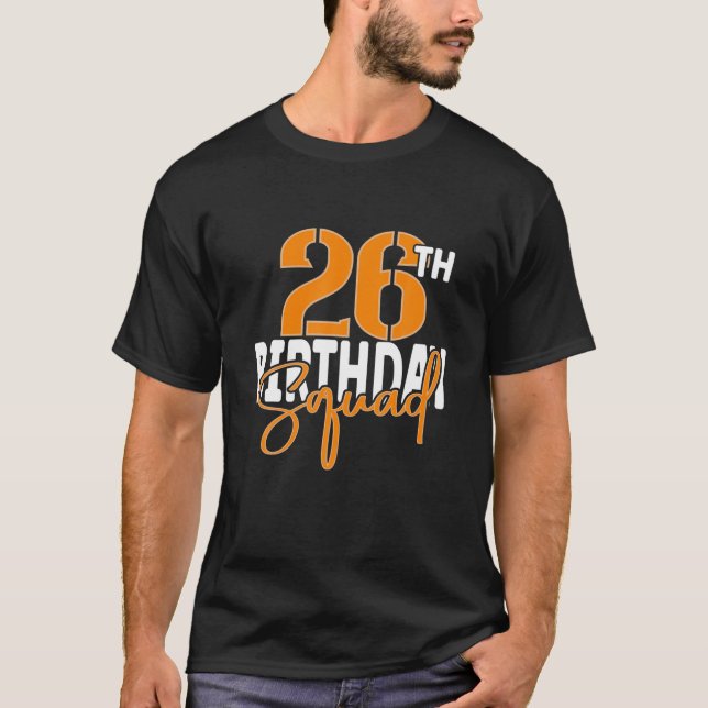 26Th Birthday Squad Family Matching Group T Shirt (Framsida)
