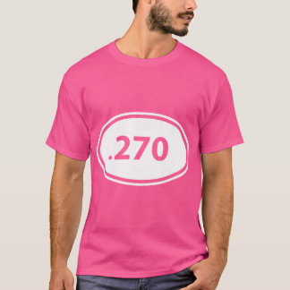 270 Hjort Jakt Rifle Caliber Gun Owner Gift T Shirt