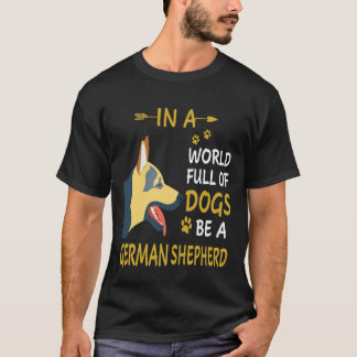 27 I En Värld Full Av Hundar Var En Tysk Shepherd T Shirt