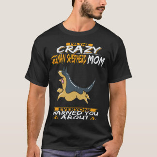 27 Jag Är Den Galna Tysk Shepherd Mamman Som Alla T Shirt