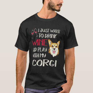 27 Jag Vill Bara Dricka Vin Corgi T Shirt