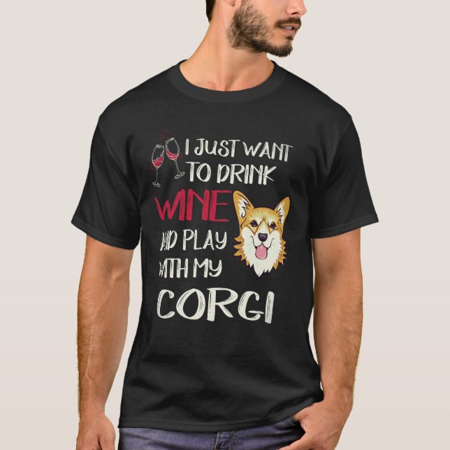 27 Jag Vill Bara Dricka Vin Corgi T Shirt (Framsida)