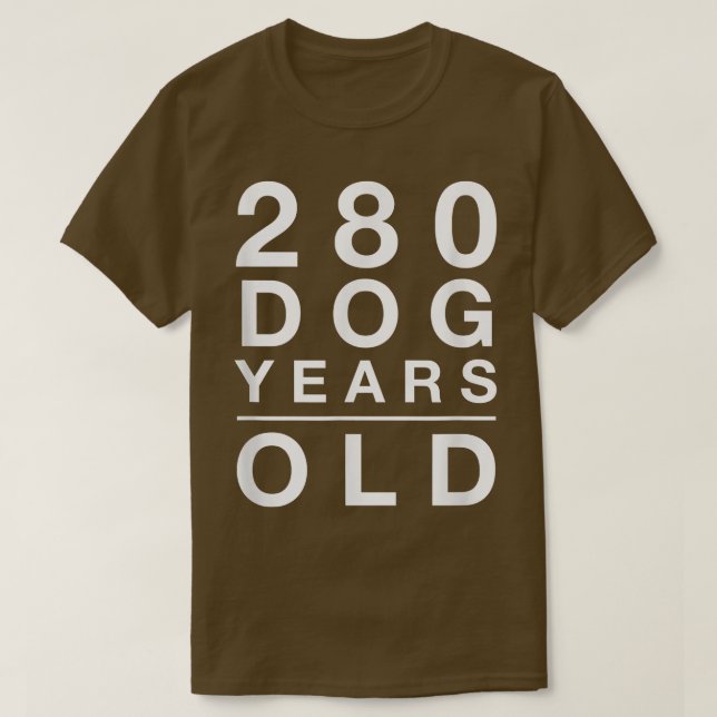 280 Dog Years Old  Funny 40th Birthday Gift  T Shirt (Design framsida)