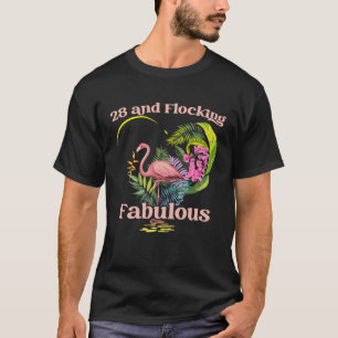 28 år gammal och flockande Fabulous Flamingo Birth T Shirt