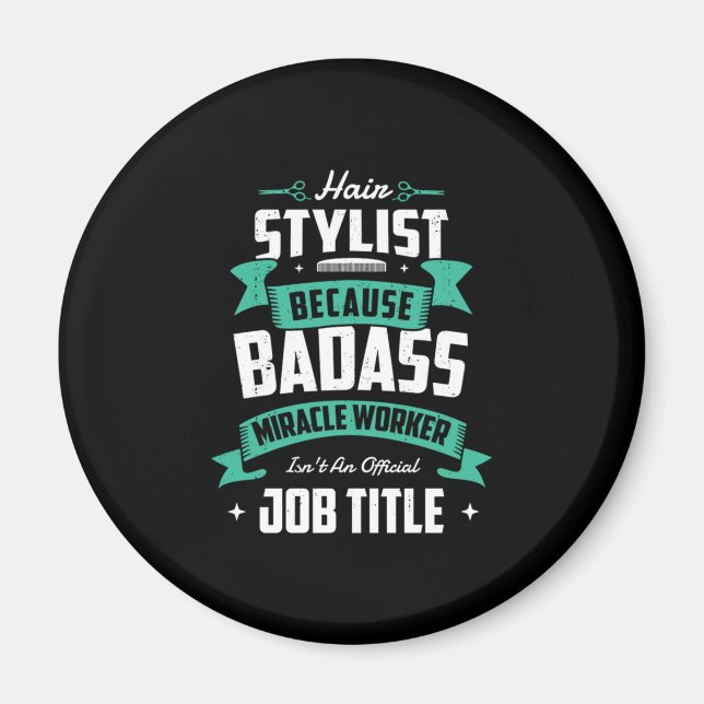 28.Hair Stylist eftersom Badass Miracle Worker Int Magnet (Framsidan)