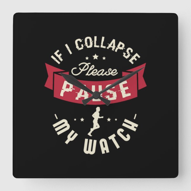 28.If I Collapse Please Pause My Watch Fyrkantig Klocka (Framsida)