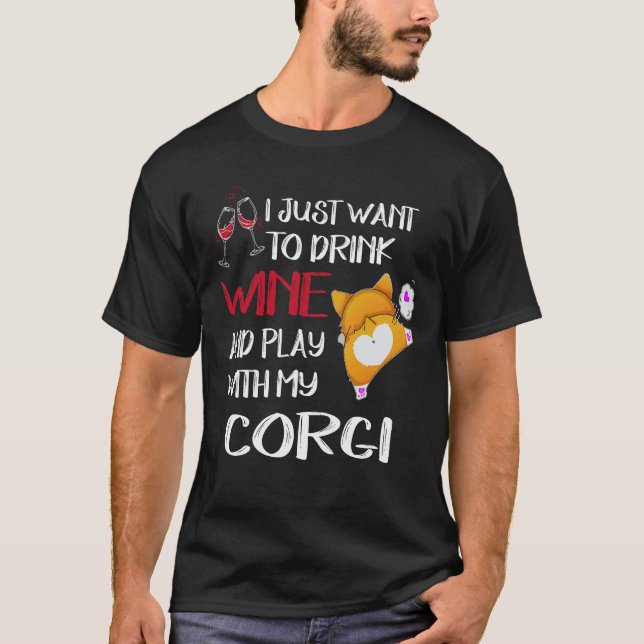 28 Jag Vill Bara Dricka Vin Corgi T Shirt (Framsida)