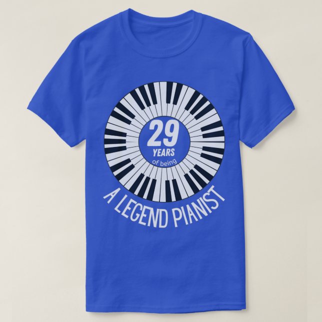 29 år efter att ha varit fantastisk-pianist (2) t shirt (Design framsida)